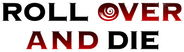 ROLL OVER AND DIE: I Will Fight for an Ordinary Life with My Love and Cursed Sword!