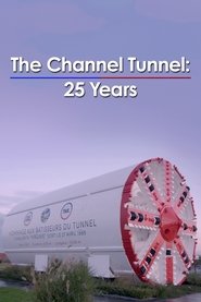 The Channel Tunnel: 25 Years (2019)