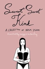 فيلم Sweet Sweet Kink: A Collection of BDSM Stories 2019 مترجم