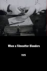 Poster When a Filmcutter Blunders 1926