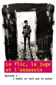 Le flic, la juge et l'assassin - Épisode 3 : L'habit ne fait pas le moine 2007 دخول مجاني غير محدود