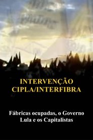 Intervenção na Cipla e Interfibra (Fábricas Ocupadas, Lula e o Capitalismo) (2008)
