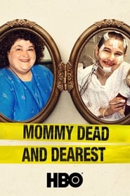 Mommy Dead and Dearest فيلم متدفق عبر الانترنتالدبلجةفي عربي (2017) [4k]