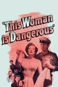 This Woman Is Dangerous 1952 Accés il·limitat gratuït