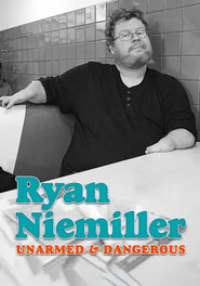 Ryan Niemiller: Unarmed and Dangerous