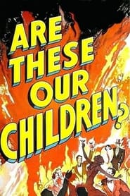 Are These Our Children? streaming