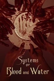Systems of Blood and Water 2024