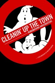 Cleanin’ Up the Town: Remembering Ghostbusters Cleanin’ Up the Town: Remembering Ghostbusters