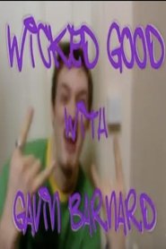 Wicked Good with Gavin Barnard) Wicked Good with Gavin Barnard (2006)