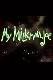 Poster My Milkman, Joe