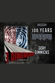 100 Years of Horror: Gory Gimmicks