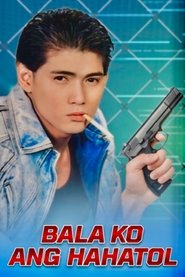 Poster Bala Ko Ang Hahatol