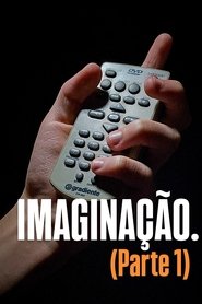 IMAGINAÇÃO. (Parte 1) (2024)