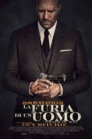 La furia di un uomo - Wrath of Man 2021 Accesso illimitato gratuito