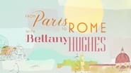 From Paris to Rome with Bettany Hughes en streaming