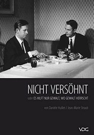 Nicht versöhnt oder Es hilft nur Gewalt, wo Gewalt herrscht) Nicht versöhnt oder Es hilft nur Gewalt, wo Gewalt herrscht (1965)