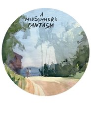 A Midsummer’s Fantasia A Midsummer’s Fantasia