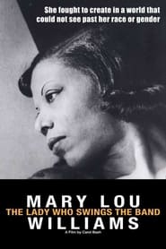 Mary Lou Williams: The Lady Who Swings the Band streaming