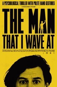 The Man That I Wave At) The Man That I Wave At ()