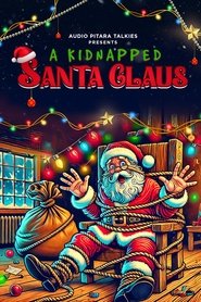 A Kidnapped Santa Claus (2024) A Kidnapped Santa Claus (2024)