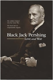 Black Jack Pershing: Love and War