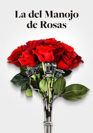 فيلم La del Manojo de Rosas 2020 مترجم أون لاين بجودة عالية
