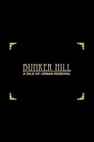 Poster Bunker Hill: A Tale of Urban Removal 2009