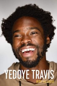 Poster Yedoye Travis: Bury Me Loose