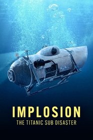 Implosion: The Titanic Sub Disaster (2025)