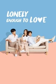 Poster Lonely Enough to Love! - Season 1 Episode 9 : What I Want to Say to Myself 2020