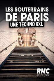 Les souterrains de Paris, une techno XXL (2024)