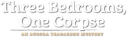 Three Bedrooms, One Corpse: An Aurora Teagarden Mystery Logo
