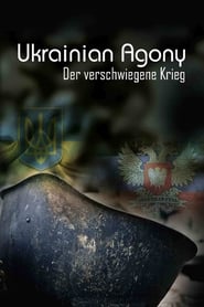 فيلم Ukrainian Agony – Der verschwiegene Krieg 2015 مترجم أون لاين بجودة عالية