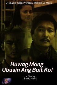 Poster Huwag Mong Ubusin ang Bait Ko!