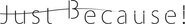 Just Because! Logo