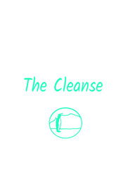 The Cleanse.