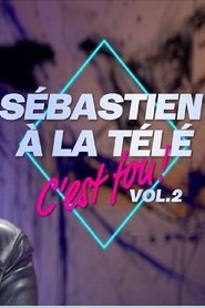 Sébastien à la télé, c’est fou ! – Volume 2