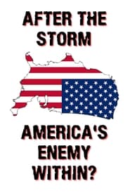 After the Storm: America’s Enemy Within?