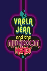Varla Jean and the Mushroomheads Film En Streaming HD Regarder Varla Jean and the Mushroomheads Film En Streaming HD Gratuit Complet