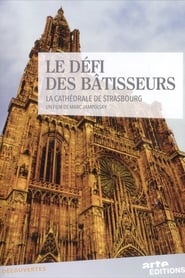 Le défi des bâtisseurs : La cathédrale de Strasbourg streaming