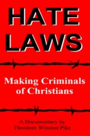Poster Hate Laws: Making Criminals of Christians 2001