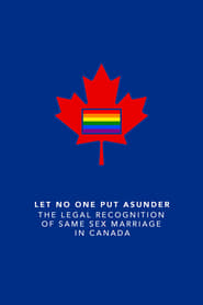 Let No One Put Asunder: The Legal Recognition of Same Sex Marriage in Canada