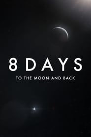 فيلم 8 Days: To the Moon and Back 2019 مترجم اونلاين