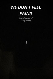 WE DON’T FEEL PAIN!!