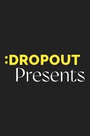 Dropout Presents (2024)