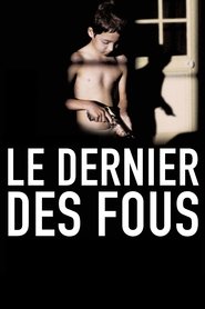 Film Le dernier des fous streaming