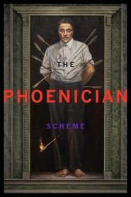 The Phoenician Scheme 2025 Бесплатан неограничен приступ