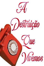 Poster for A Destruição que Vivemos
