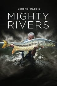 Jeremy Wade's Mighty Rivers poster