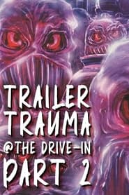 Trailer Trauma at the Drive-In Part 2